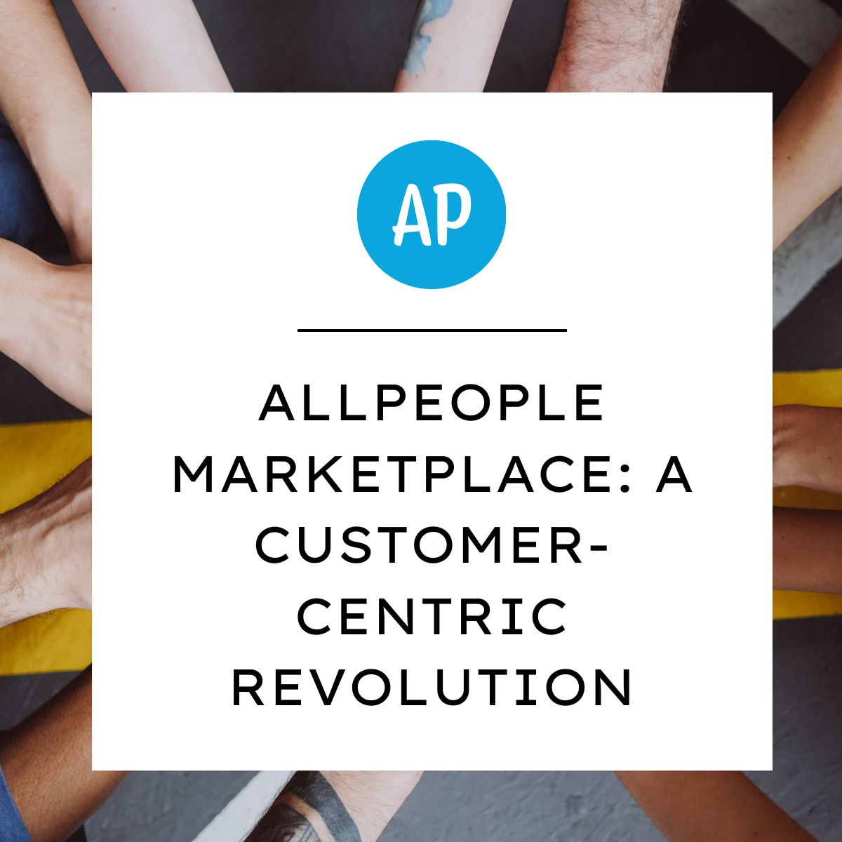 AllPeople Marketplace: A Customer-Centric Revolution